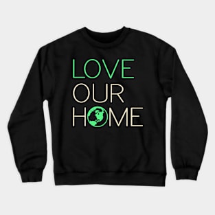 Love our Home Crewneck Sweatshirt